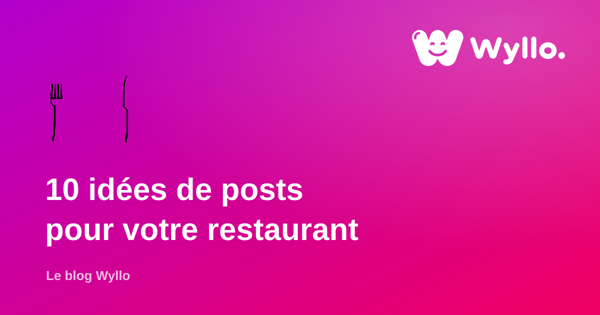10 idées de posts pour votre restaurant (quand l'inspiration manque)
