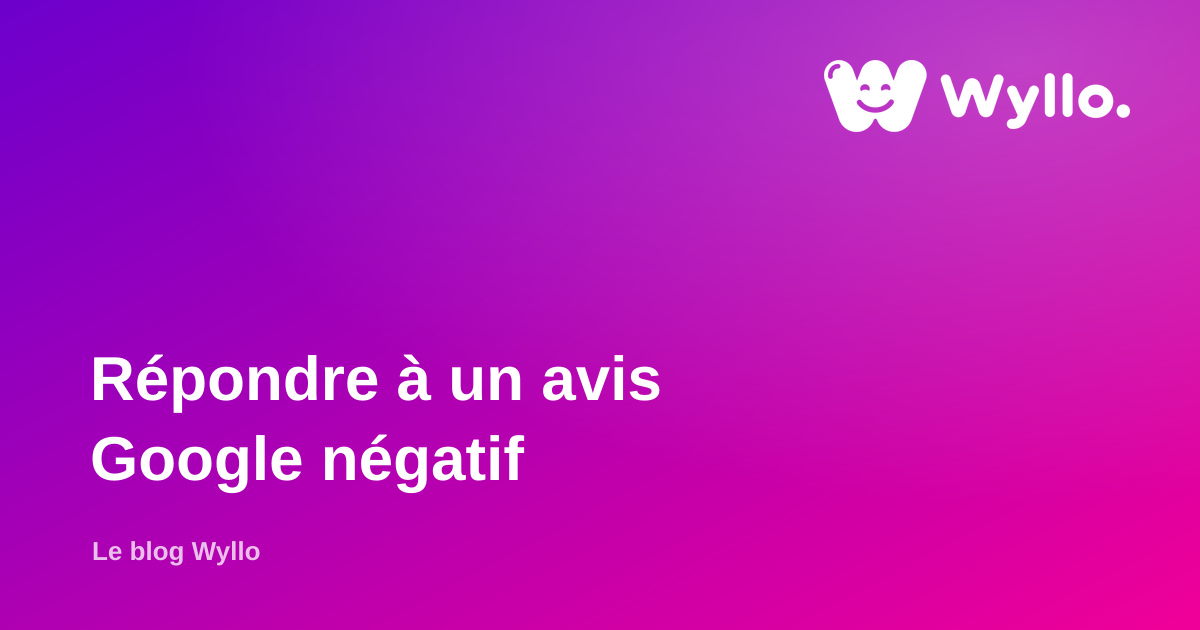 Comment répondre à un avis Google négatif : la méthode complète